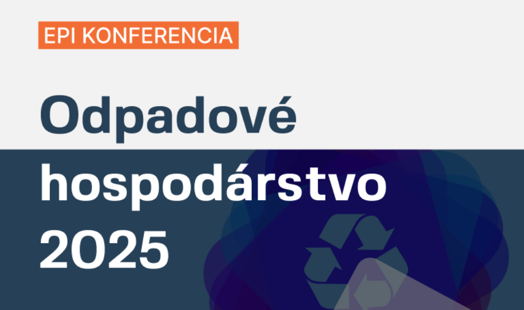 Odpadové hospodárstvo? Veľa úloh pre firmy, obce aj štát. Príďte sa poradiť na konferenciu